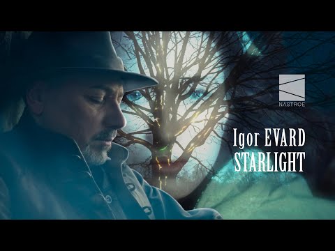 Igor EVARD - "STARLIGHT" - classic crossover to the words of M. Plat - Official Music Video