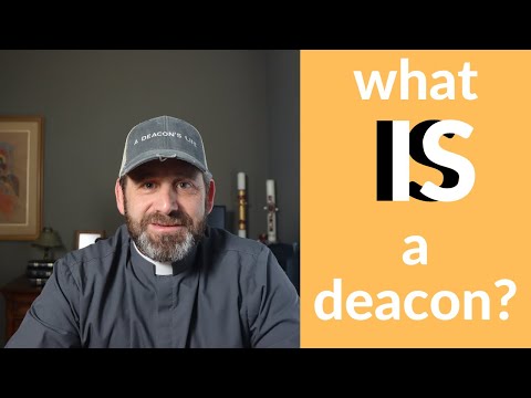 What Is A Deacon?