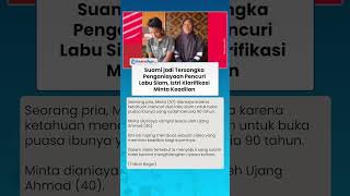 SUAMI JADI TERSANGKA PENGANIAYAAN PENCURI LABU SIAM hingga Tewas, sang Istri Minta Keadilan