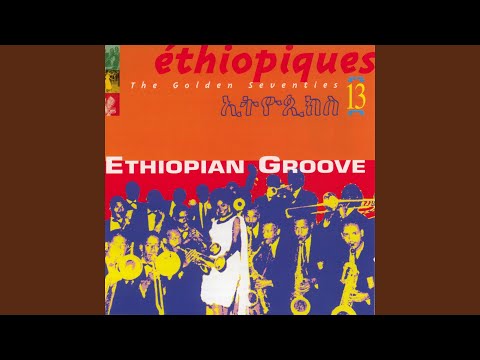 Éthiopiques 13: Ethiopian Groove - The Golden Seventies