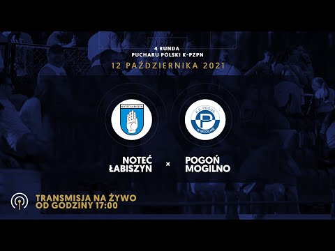 NA ŻYWO:  Noteć Łabiszyn - Pogoń Mogilno (Puchar Polski)