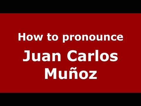 How to pronounce Juan Carlos Muñoz (Spanish/Argentina) - PronounceNames.com