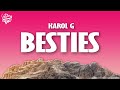 KAROL G - Besties (Letra / Lyrics)