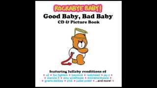 Back to Black - Lullaby Rendition of Amy Winehouse - Rockabye Baby! - Good Baby, Bad Baby