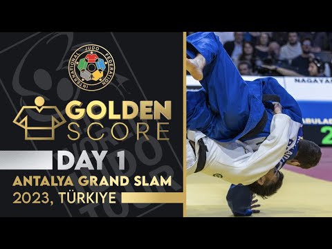 Golden Score - Day 1: Antalya Grand Slam 2023 - Türkiye