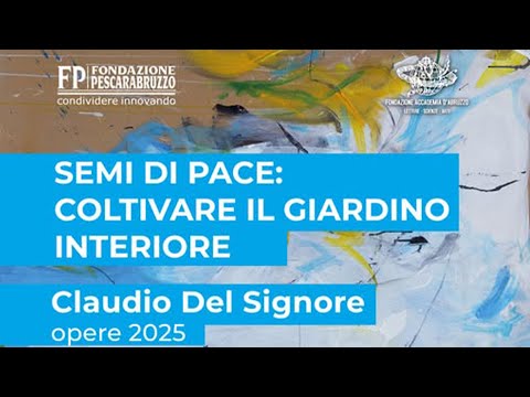 Semi di pace: coltivare il giardino interiore”, mostra personale di Claudio Del Signore