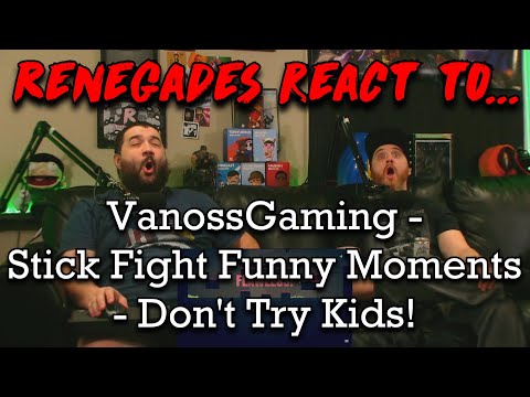 Renegades React to... @VanossGaming - Stick Fight Funny Moments - Don't Try Kids!