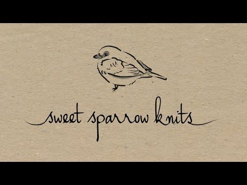 sweet sparrow knits -  episode 19