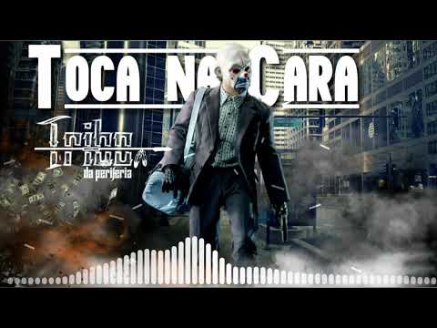 Toca na cara tribo da periferia