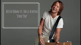 Keith Urban - Drop Top (Lyrics) Ft. Kassi Ashton