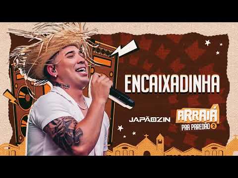 ENCAIXADINHA - Japãozin (Arraiá pra Paredão Vol.2)