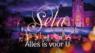 Alles is voor U - Sela (NIEUW✨)