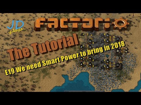 Factorio 0.16 The Tutorial E19 We need Smart Power to bring in 2018
