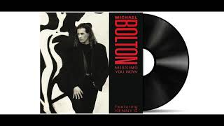 Michael Bolton - Missing You Now [Featuring Kenny G] [Audio HD]