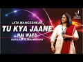 TU KYA JAANE HAI WAFA तू क्या जाने LATA MANGESHKAR SHAILAJA SUBRAMANIAN SIDDHART