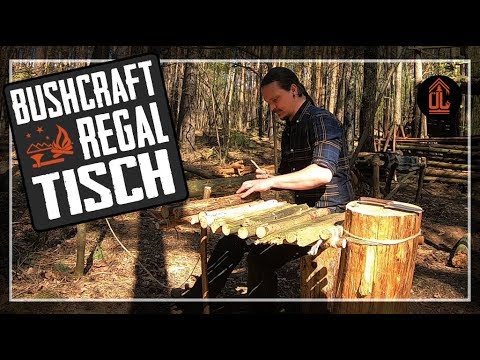 BUSHCRAFT TISCH REGAL Werkbank Hackklotz bauen table lager shelter german deutsch