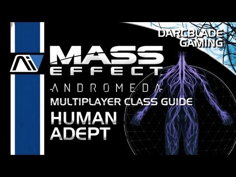 Human Adept Guide : Mass Effect Andromeda Multiplayer Class Guides