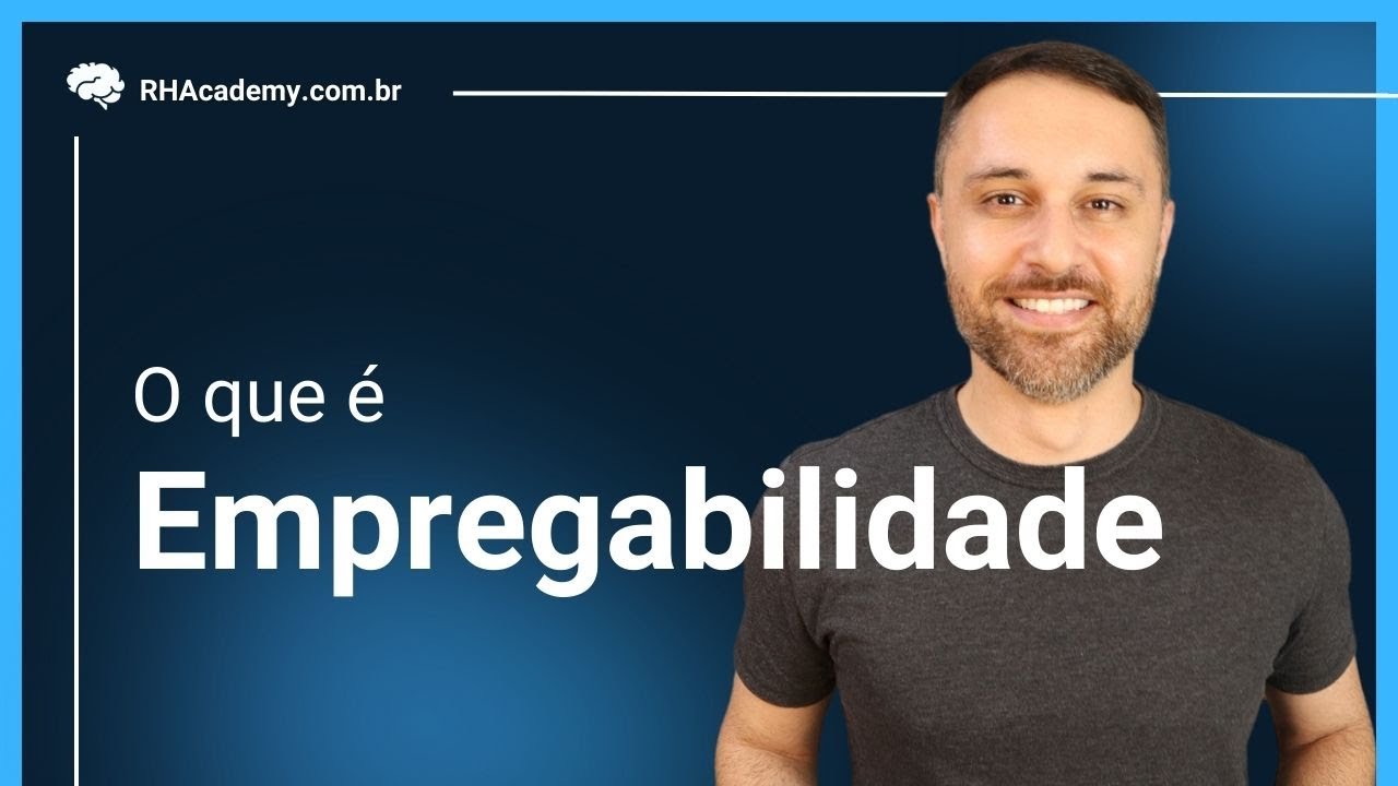 Empregabilidade - O que é? | RH Academy