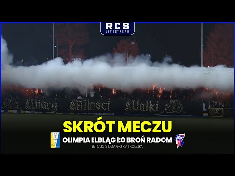 KIBICE DOWIEŹLI! OLIMPIA ELBLĄG vs BROŃ RADOM! SKRÓT MECZU BETCLIC 3 LIGA, XVIII KOLEJKA