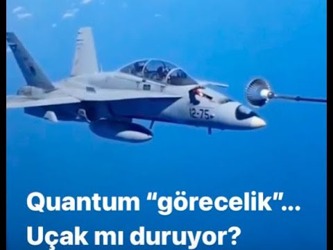 Quantum realtivity Görecelik nedir? Uçak mı duruyor dünya mı?