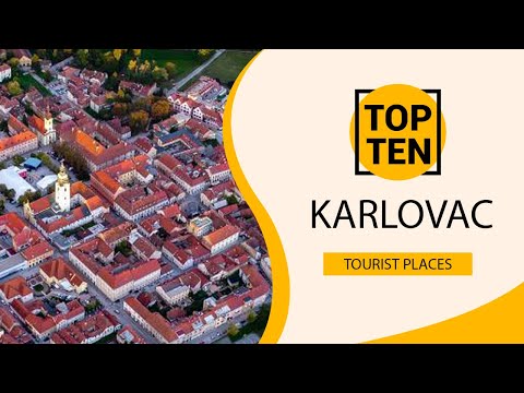 Top 10 Best Tourist Places to Visit in Karlovac | Croatia - English