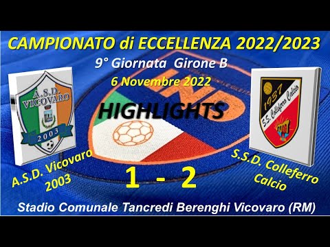 Highlights 9°Giornata del Campionato di Eccellenza Gir.B (ASD Vicovaro 2003 - SSD Colleferro Calcio)
