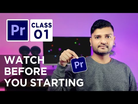 Must Watch Before You Start Learning || Class 1 || Adobe Premiere Pro CC