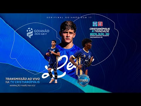 AO VIVO TV CRISTIANÓPOLIS/SEMIFINAL CAMPEONATO GOIANO SUB-17 PRIMEIRA DIVISÃO
