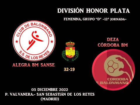 ALEGRA BM SANSE  VS DEZA CÓRDOBA BM DIVISIÓN HONOR PLATA FEMENINA 03-12-22.