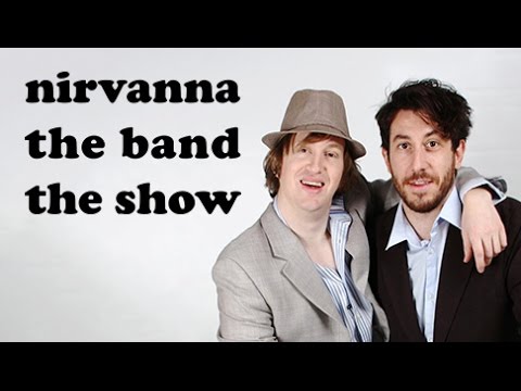 Thoughts on Nirvanna the Band the Show