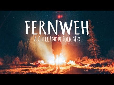 Fernweh // A Chill Indie Folk Mix