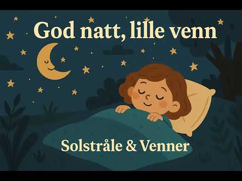 God natt, lille venn – Solstråle & Venner (Official Audio)