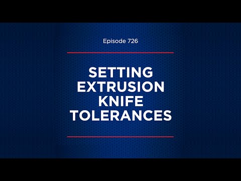 Setting Extrusion Knife Tolerances