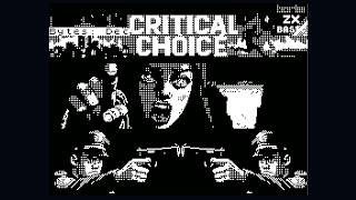 CRITICAL CHOICE - 48K ZX Spectrum Homebrew game!