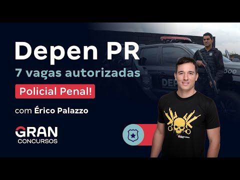 Depen PR Competition - 7 vacancies authorized for Penitentiary Police Officer! | Érico Palazzo