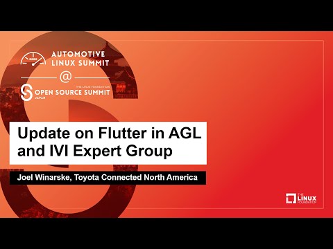 Update on Flutter in AGL and IVI Expert Group - Joel Winarske, Toyota Connected North America