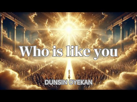 WHO IS LIKE YOU OH LORD | DUNSIN OYEKAN INSTRUMENTAL FOR INTIMATE WORSHIP, PRAYER AND MEDITATION.
