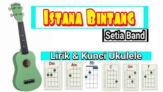 Download lagu Lirik &Kunci ukulele senar4(istana bintang )setia band! mp3