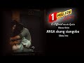 Anga Skang Siangoba Mama Krim Mc Bon2boldak Slow Mc
