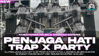Download lagu DJ PENJAGA HATI | STYLE TRAP X PARTY FULL BASS HOREGG | COCOK BUAT CEKSOUND | BK 29 PROJECT mp3