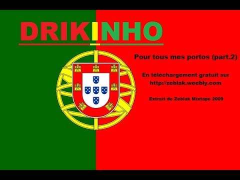 DRIKINHO - Pour tous mes portos (part2) [Zeblak Mixtape 2009]