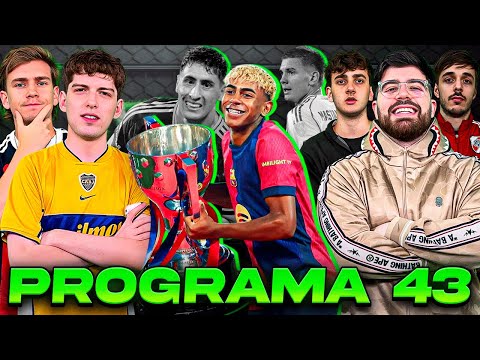 BOCA Y RIVER ELIMINADOS + BARCA TRIPLETE DOMESTICO + YAMAL YA ES HISTORICO?  - PROGRAMA 43