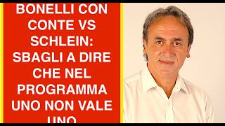 BONELLI CON CONTE VS SCHLEIN: SBAGLI A DIRE CHE NEL PROGRAMMA UNO NON VALE UNO