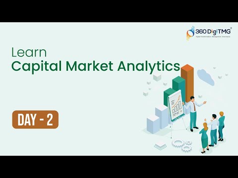 Capital Market Analytics | 8 Hours Course | Day 1 | 360DigiTMG