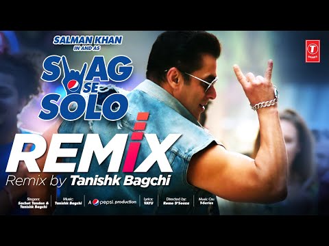 SWAG SE SOLO Remix: Salman Khan | Remo D'souza | Sachet Tandon, Tanishk Bagchi Vayu | Bhushan Kumar