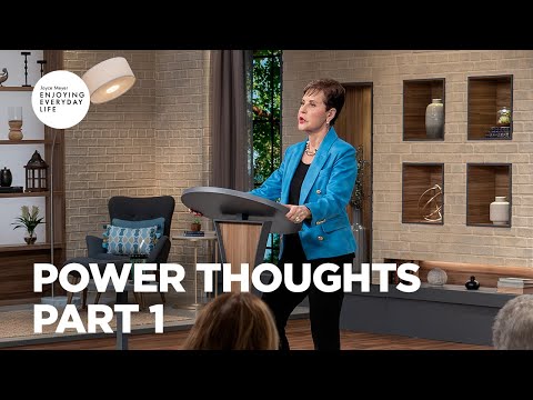 Power Thoughts - Pt 1 | Enjoying Everyday Life | Joyce Meyer