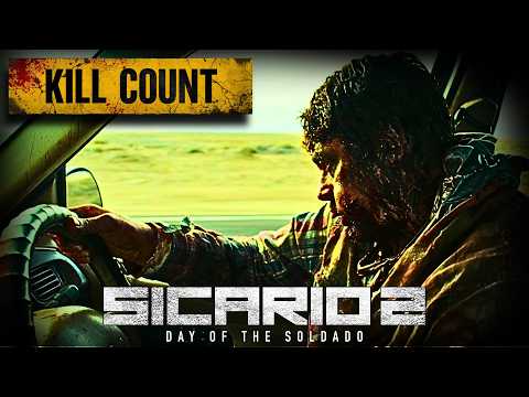 Sicario: Day of the Soldado | Full Kill Count