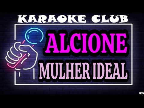 ALCIONE - MULHER IDEAL ( KARAOKÊ )
