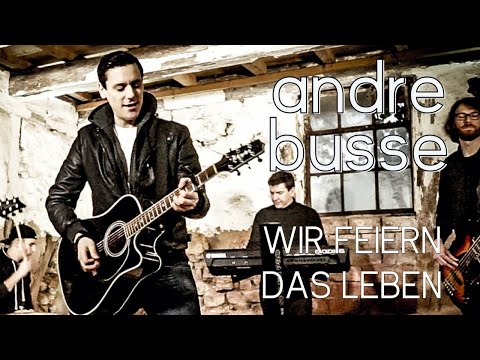 Andre Busse - Wir Feiern Das Leben (Offizielles Video)