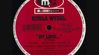 Korla Wygal - My Love... (Late Dub)